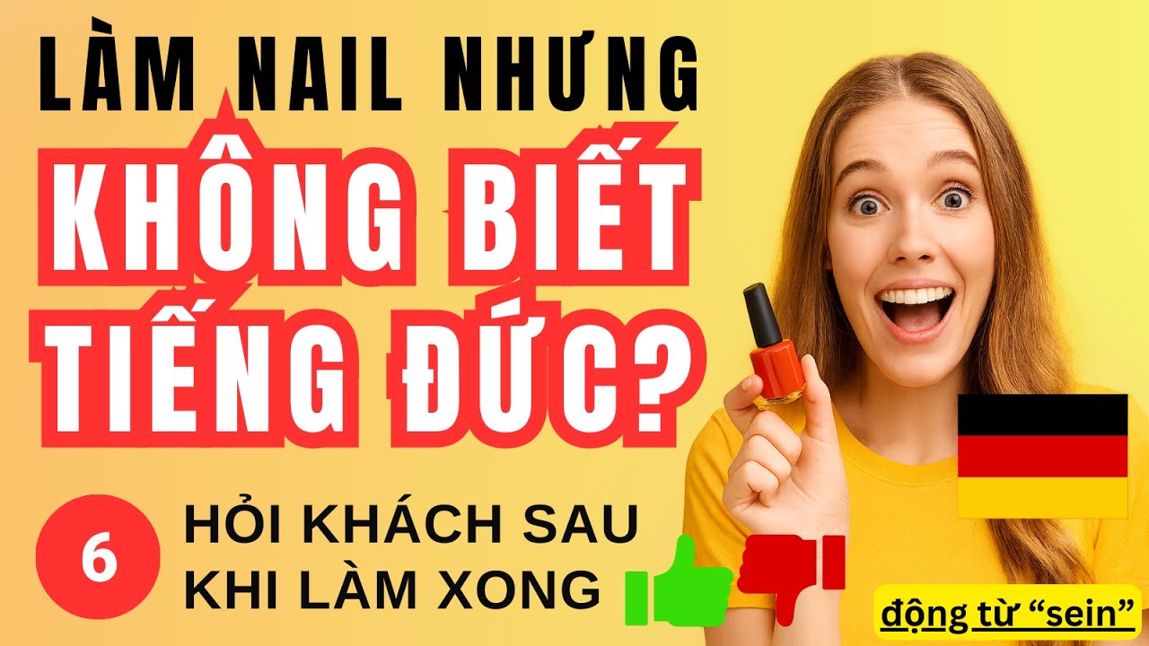 Bài 6: Hỏi khách sau khi làm xong | Giao tiếp tiếng Đức cơ bản ở tiệm Nail cho người mới bắt đầu