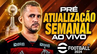 🚨 PRÉ ATUALIZAÇÃO SEMANAL AO VIVO | JOGATINA INSANA NA LIGA EFOOTBALL | EFOOTBALL 2024