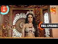 Garud Becomes Kadru S Slave Dharm Yoddha Garud Ep 40 Full Episode 28 Apr 2022 Garud Becomes Kadru S Slave Dharm Yoddha Garud Ep 40 Full Episode 28 Apr 2022