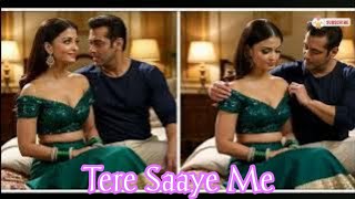 Salman Khan ❤️ Aishwarya Rai | Romantic AI  | Tere Saye Me |  Music