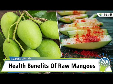 Health Benefits Of Raw Mangoes (Kachhi Kairi) | ISH