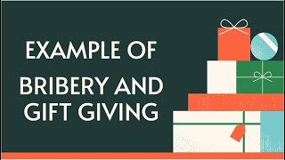 BRIBERY AND GIFT GIVING