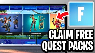 How To Claim Free Quest Packs in Fortnite - Full Guide