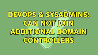 DevOps & SysAdmins: Can not join additional domain controllers (2 Solutions!!) Profile