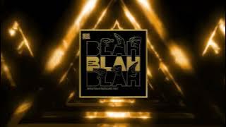 Blah Blah - DEEATRIA x RNGGAZNC [EDIT]