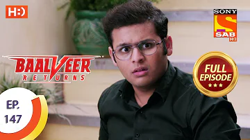 Baalveer Returns - Ep 147 - Full Episode - 15th July 2020