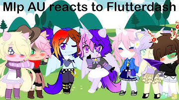 Mlp AU reacts to Flutterdash