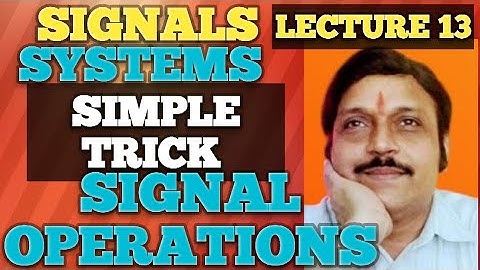 Signals and Systems Lecture 13 | Simple Trick for Signal Operations | Concept Hunt