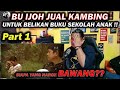TANGIS IBU IJOH DI TENGAH HUTAN MAU JUAL KAMBING UNTUK BELI BUKU MENJERIT INGIN KETEMU KANG DEDI
