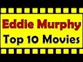 Eddie Murphy Top 10 Movies  Eddie Murphy Best Movies  Eddie Murphy Hit Movies