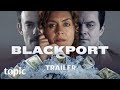 Blackport season 1  trailer  topic