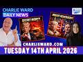 CHARLIE WARD DAILY NEWS WITH CHARLIE WARD &amp; DREW DEMI TUESDAY 14TH APRIL 2026 #breakingnews #daily