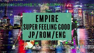 EMPiRE - SUPER FEELiNG GOOD (Lyric Video)