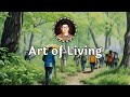 Secret to peaceful life  the art of living