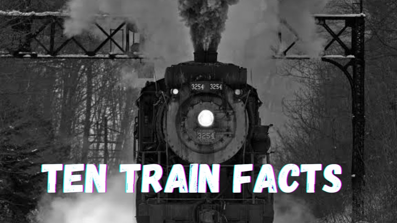 Ten (10) Fun Train Facts YouTube