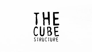 THE CUBE STRUCTURE