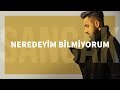 Sancak - Neredeyim Bilmiyorum