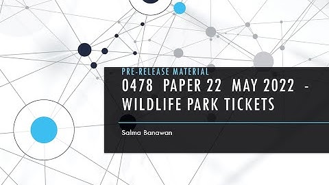 0478 Pre Release Material Paper 22 Wildlife Tickets Task 1