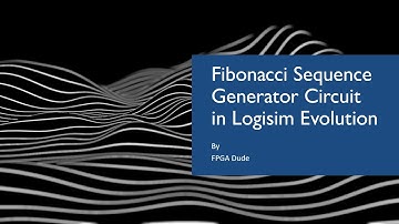 Fibonacci Sequence Generator Circuit in Logisim Evolution