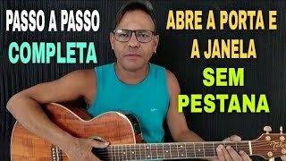 Abre a Porta e a Janela - Aula de Violão - Como Tocar - Passo a Passo - Completa