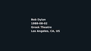 Bob Dylan - 1988-08-02 - Greek Theatre, Los Angeles, CA, US