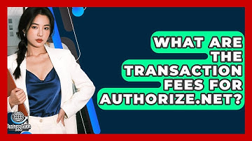 What Are The Transaction Fees For Authorize.Net? - BusinessGuide360.com