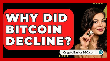Why Did Bitcoin Decline? - CryptoBasics360.com