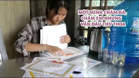 Cô học trò mồ côi một mình chăm bà, chăm em nhưng vẫn học rất giỏi