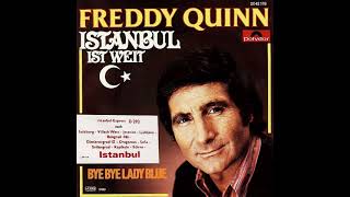 Freddy Quinn  Istanbul ist weit · Bye Bye Lady Blue 1980