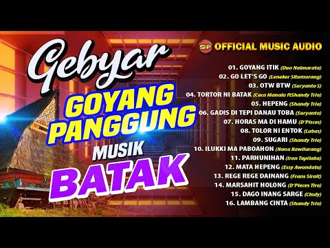 Gebyar Musik  Batak Goyang Panggung I Lagu batak Terbaru I Pop Batak(Official Music Audio)