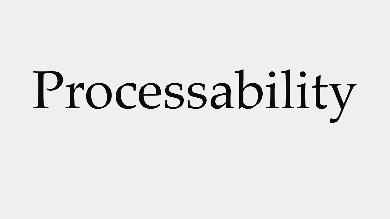 How to Pronounce Processability - YouTube