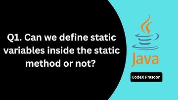 Q1. Can we define static variables inside the static method or not?