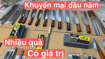 Dao thép Nhật, dao Đa Sỹ các loại, nhiều quà tặng khuyến mại đầu năm