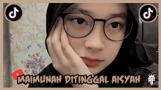 DJ MAIMUNAH DI TINGGAL AISYAH JAMILA | SOUND TERBARU 2023 VIRAL TIKTOK REVERB VERSION🎟️🤙