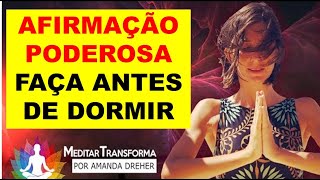 AFIRMAÇÃO PODEROSA para repetir antes de DORMIR [faça por 7 dias]...