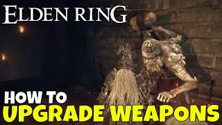 Elden Ring How to Upgrade Weapons