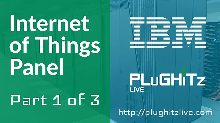 Part 1 - Internet of Things Discussion - IBM Innov...