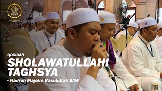 Download Lagu QOSHIDAH SHOLAWATULLAHI TAGHSYA | MAJELIS RASULULLAH SAW MP3