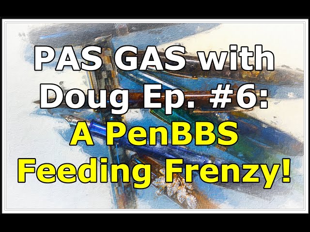 Pas Gas Episode #6, Penbbs Feeding Frenzy: The IMPROVED Penbbs 355 Launch on Etsy Live Experience, class=