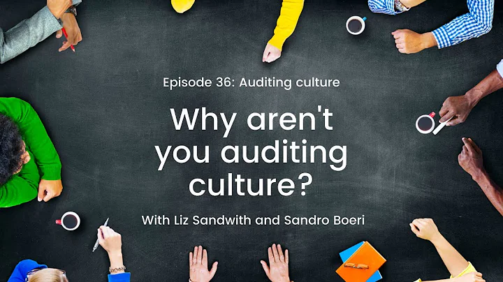 Talk to Internal Audit | Episode 36: Auditing culture