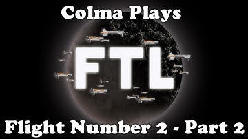 Colma Plays FTL - Flight Number 2 - Part 2