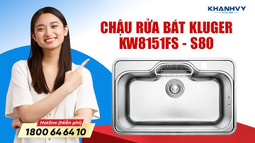 CHẬU RỬA BÁT KLUGER KW8151FS - S80 | Đầu tư bền vững cho không gian sống
