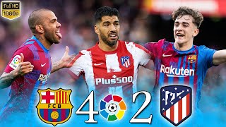 Barcelona vs Atletico Madrid 4-2🔥/La Liga 2021-2022/Extended HD Highlights