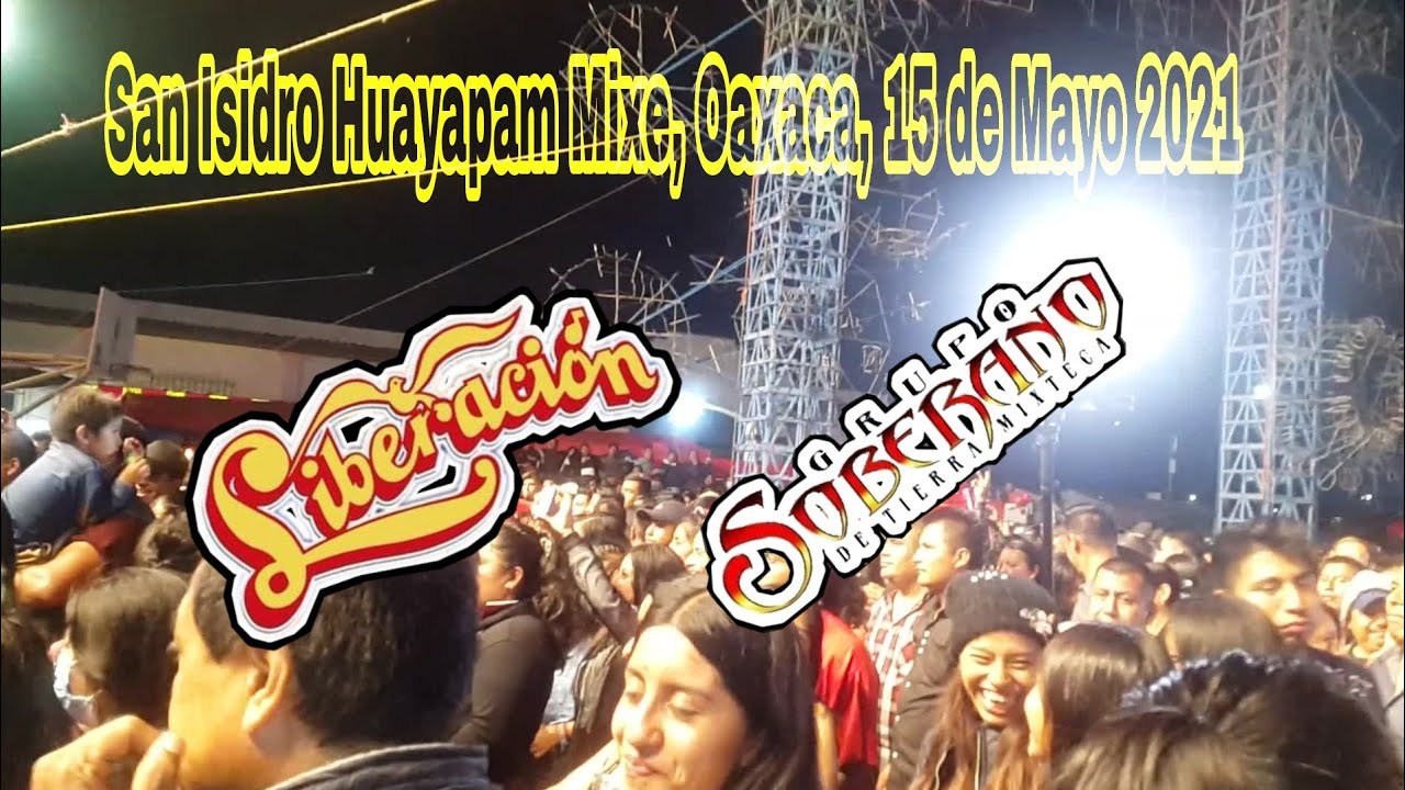 San Isidro Huayapam, Mixe, Oaxaca 15-05-22...Grupo Soberano vs Liberación