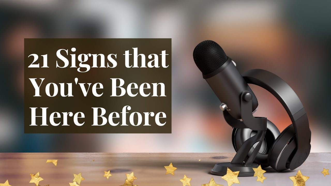 21 Signs that You've Been Here Before - YouTube