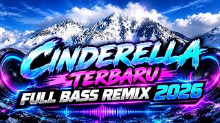 DJ CINDERELLA TERBARU FULL BASS REMIX JEDAG JEDUG 2026