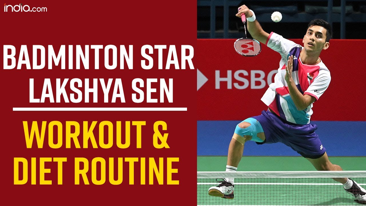 Lakshya Sens Workout and Diet Routine Lakshya Sen BWF Worlds Badminton Sports