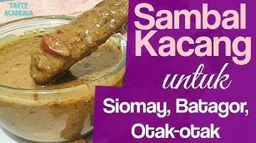Resep Sambal Kacang untuk Siomay, Batagor, Otak-otak - Tasty Academia -