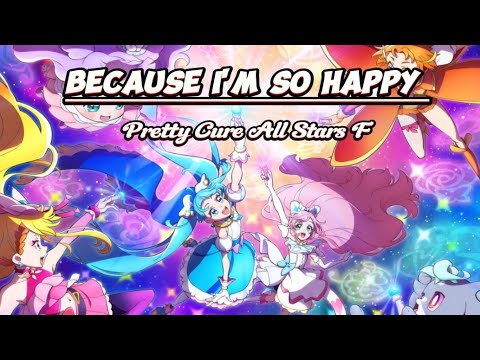 Pretty Cure All Stars F Song Because I M So Happy Sub Rom Eng Esp 