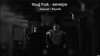 Rauf Faik - evenings / вечера ( Slowed   Reverb )